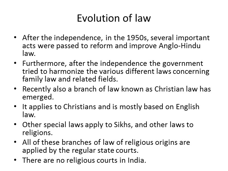 Evolution of law After the independence, in the 1950s, several important acts were passed
